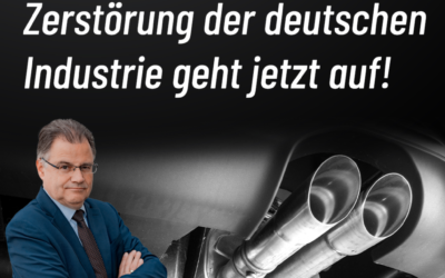 Merkels grüne Saat der Zerstörung der deutschen Industrie geht jetzt auf!